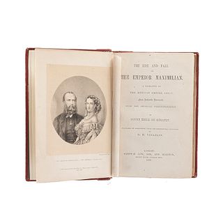 Kératry, Émile de. The Rise and Fall of the Emperor Maximilian: a Narrative of the Mexican Empire, 1861 - 7... London, 1868. Frontis.