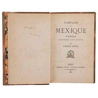Noir, Louis. Campagne du Mexique: Puebla (Souvenirs d'un Zouave). Paris: Achille Faure, Libraire-Éditeur, 1867.