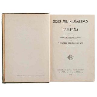 Obregón, Álvaro. Ocho Mil Kilómetros en Campaña. París- México, 1917. Dedicado y firmado por Obregón. Primera edición.