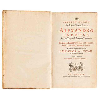 Dondino, Guillelmo. Tercera Década de lo que Hizo en Francia Alexandro Farnese... Colonia, 1682.