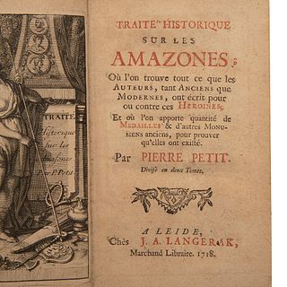 Petit, Pierre. Traité Historique sur les Amazones... Leide, 1718. Tomos I - II en un volumen. 3 láminas y un mapa plegado.