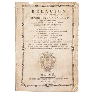 Ramis y Ramis, Juan. Relación de la Real Proclamación de S. M. el Señor Rey Don Carlos IV... Mahon: En Casa de Don Juan Fabregas, 1789.
