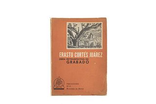 Cortés Juárez, Erasto. Obra Retrospectiva de Grabado. México, 1971. Dedicado y firmado por Erasto Cortés Juárez.