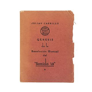 Carrillo, Julián. Génesis de la Revolución Musical del Sonido 13. San Luis Potosí, Méx., 1940. Primera edición.