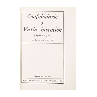 Arreola, Juan José. Confabulario y Varia Invención [1951 - 1955].  México: Fondo de Cultura Económica,1955.