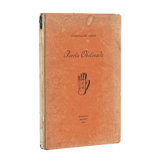 Amor, Guadalupe.  Puerta Obstinada.  México: Alcancia, 1947. sin paginar.  Firmado por el autor.