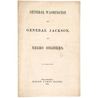 1863 Imprint GENERAL WASHINGTON + GENERAL JACKSON, ON NEGRO SOLDIERS, H.C. Baird