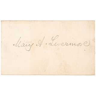 MARY A. LIVERMORE Abolitionist and Women's Rights Advocate Lecturer Card Signed