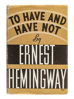 HEMINGWAY, Ernest (1899-1961). To Have and Have Not. New York: Charles  Scribner's Sons, 1937.