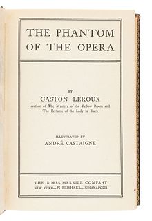 LEROUX, Gaston (1868-1927). The Phantom of the Opera. New York & Indianapolis: Bobbs-Merrill, 1911. 