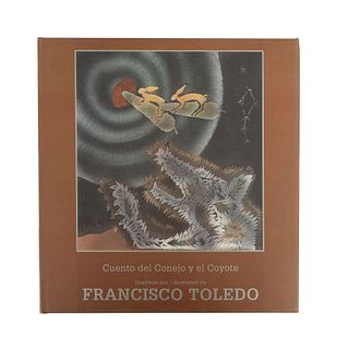 Toledo, Francisco (Ilustraciones) - Toledo, Natalia y Carlos Monsiváis (Textos). Cuento del Conejo y el Coyote.Sin grabado.
