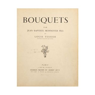 Bouquets. Monnoyer Fils, Jean Baptiste. Paris: Charles Massin et Albert Lévy.  Carpeta completa con 28 litografías