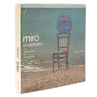 Jouffroy, Alain / Teixidor, Joan. Miró. Sculptures. París: Maeght Editeur, 1973. 206 p.  Con ilustraciones en color.