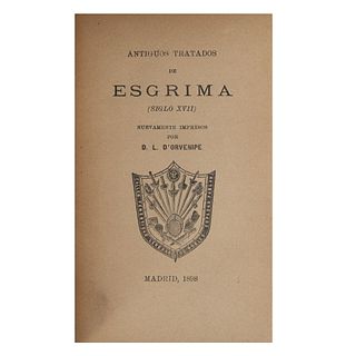 Antiguos Tratados de Esgrima (Siglo XVII). Nuevamente impresos por D. L. D'Orvenipe. Madrid: Imprenta de Gómez, 1898.