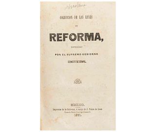 Colección de las Leyes de Reforma, Espedidas por el Supremo Gobierno Constitucional/ Ley Reglamentaria...México, 1861. 9 obras en 1 vol