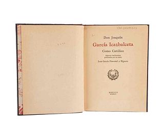 García Pimentel y Elguero, Luis. Don Joaquín García Icazbalceta como Católico. México, 1944. 3 láms. Edición de 100 ejemplares.
