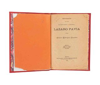 Rodríguez Escandón, Aristeo. Biografía del Señor Licenciado i Coronel Lázaro Pavia. México, 1900. Una lámina.