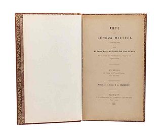 Reyes, Antonio de los. Arte en Lengua Mixteca. Alencon: Typographie E. Renaut - de Broise, 1889. Segunda edición.