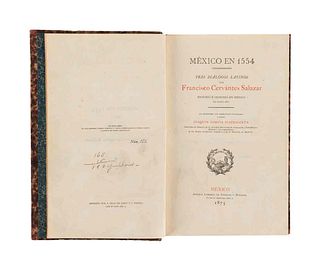 Cervantes Salazar, Francisco. México en 1554, Tres Diálogos Latinos.México, 1875. Edición de 180 ejemplares numerados, ejemplar no. 126
