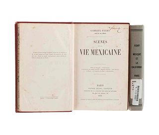 Ferry, Gabriel (Louis de Bellemare). Scènes de la Vie Mexicaine / Souvenirs du Mexique et de la Californie... Paris, 1855. Piezas: 2.