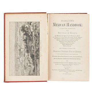 Hamilton, Leonidas le Cenci. Hamilton´s Mexican Handbook a Complete Description of the Repúblic of Mexico. London, 1884. 11 láminas.