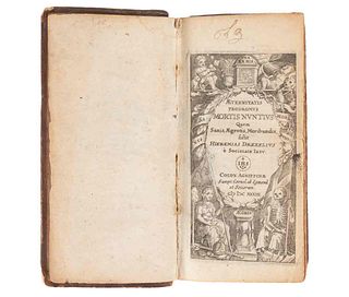 Drexel, Jeremias. Aeternitatis Prodromus Mortis Nuntius quem Sanis, Aegrotis, Moribundis...Koln, 1633. Portada y 3 láms., grabadas.