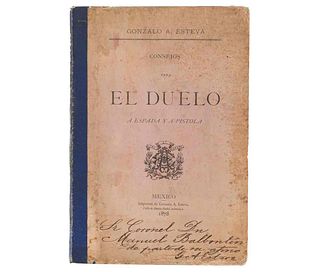 Esteva, Gonzalo A. Consejos para el Duelo a Espada y Pistola. México: Imprenta de Gonzalo A. Esteva, 1878. Ed. de 100 ejemplares.