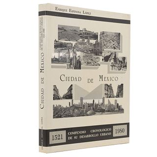 Espinosa López, Enrique. Ciudad de México. Compendio Cronológico de su desarrollo Urbano 1521 - 1980.  México: 1991.