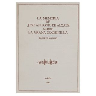 Moreno, Roberto. La Memoria de José Antonio Alzate sobre la Grana Cochinilla. México: Talleres Gráficos de la Nación, 1981.