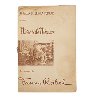 Rabel, Fanny. Niños de México. México: Taller de Gráfica Popular, 1959. Edición de 200 ejemplares. Intro. de Raquel Tibol.  27 Reprod.