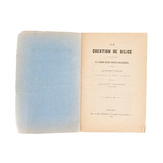 Villaseñor y Villaseñor, Alejandro. La Cuestión de Belice y el Informe del Señor Secretario de Relaciones. México, 1894.