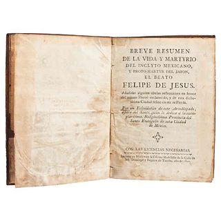 Por un Eclesiástico de este Arzobispado. Breve Resumen de la Vida y Martyrio de San Felipe de Jesús. México: 1802. Con 2 grabados.