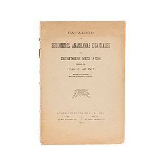 Iguiniz, Juan B. Catálogo de Seudónimos Anagramas e Iniciales de Escritores Mexicanos. París - México, 1913.