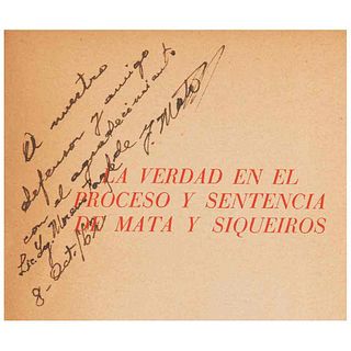 Mata, Luis I. (Editor).  La Verdad en el Proceso y Sentencia de Mata y Siqueiros. México: Luis I. Mata Alatorre, 1962.
