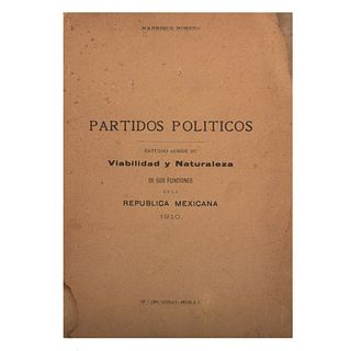 Moheno, Manrique. Partidos Políticos. Estudio sobre su Viabilidad y Naturaleza de sus Funciones en la República Mexicana. México, 1910.