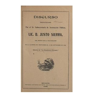 Sierra, Justo. Discurso Pronunciado Por el Sr. Subsecretario de Instrucción Pública. México: Imprenta Universal de Smith, 1904.