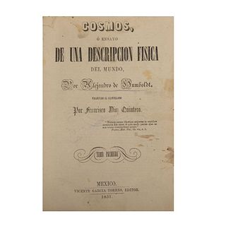 Humboldt, Alejandro de. Cosmos, ó Ensayo de una Descripción Física del Mundo.  México: Vicente García Torres, Editorr, 1851, 1852,