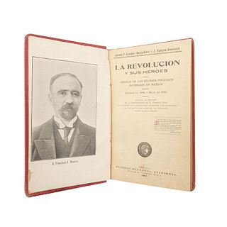 La Revolución y sus Héroes. González, Antonio P / Domenech Figueroa, J. México: Herrero Hermanos, Sucesores, 1911.