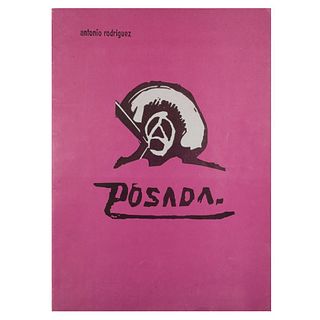 Rodríguez, Antonio. Posada. El Artista que Retrató a una Época. México: Editorial Domes, 1977. 232 p. Primera edición.