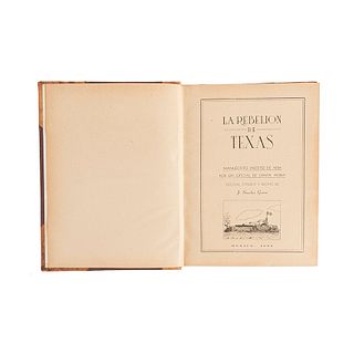 Sánchez Garza, J. - Peña, José Enrique de la. La Rebelión de Texas, Manuscrito Inédito de 1836... México, 1955. 1a edición, de 750 ejem