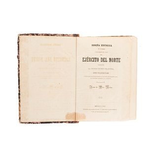 Arias, J. de Dios. Reseña Histórica de la del Cuerpo de Ejército del Norte Durante la Intervención. México, 1867. 12 retratos y 7 mapas
