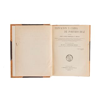 López-Portillo y Rojas, José. Elevación y Caída de Porfirio Díaz. México: Librería Española, 1921. 1a edición.