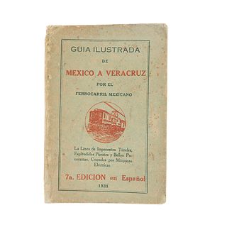 Castillo, F. Guía Ilustrada de México a Veracruz por el Ferrocarril Mexicano. México, 1931. Ilustrado con 80 fotografías. Ed. aumentada