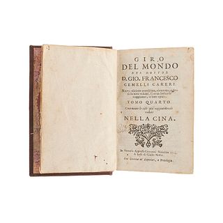Gemelli Careri, Giovanni Francesco. Giro del Mondo. Venezia: Appresso Giovanni Malachin, 1719. Tomos IV-VI en 1 vol. 18 láms., 1 plano