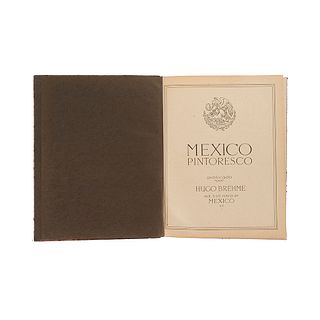 Brehme, Hugo. México Pintoresco. México: Hugo Brehme, 1923. Primera edición. Vistas del Distrito Federal y el Interior de la República.