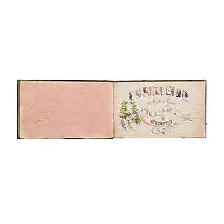 Álbum “Un Recuerdo”. Puebla, ca. 1860. 14 láminas (técnica mixta) y 1 poema manuscrito. Álbum dedicado a Adela Gutiérrez Villanueva.