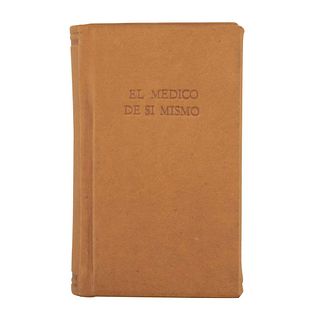 Besuchet, J. C. El Médico de sí Mismo, o Nuevo Método de Curarse las Enfermedades Venéreas sin Médico ni Cirujano. París-México, 1828.