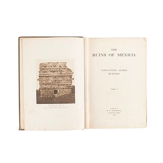 Rickards, Constantine George. The Ruins of Mexico. London: H.E. Shrimpton, 1910. Foto grabado en frontispicio. Tomo I (único publicado)