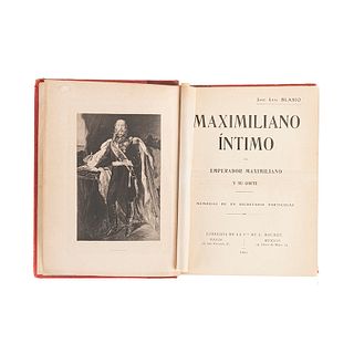 Blasio, José Luis. Maximiliano Íntimo. El Emperador Maximiliano y su Corte. Memorias de un Secretario Particular. México-París, 1905.