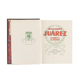 Sierra, Justo. Juárez. Su Obra y su Tiempo. México, 1905 - 1906. 32 láminas. Primera edición.